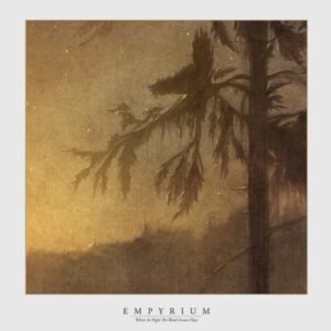 EMPYRIUM - Where at Night the Wood Grouse Plays