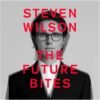 STEVEN WILSON - The Future Bites (Gatefold slidecase, 180gr)