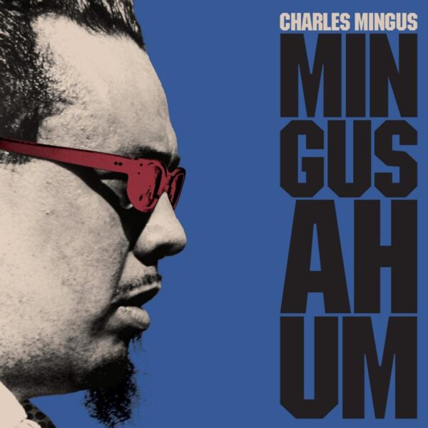 CHARLES MINGUS - Mingus Ah Hum - TAPA CHARLES MINGUS - Mingus Ah Hum (edición limitada color 180gr)