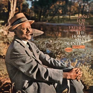 THE HORACE SILVER QUINTET - Song for My Father (Blue Note Essential)
